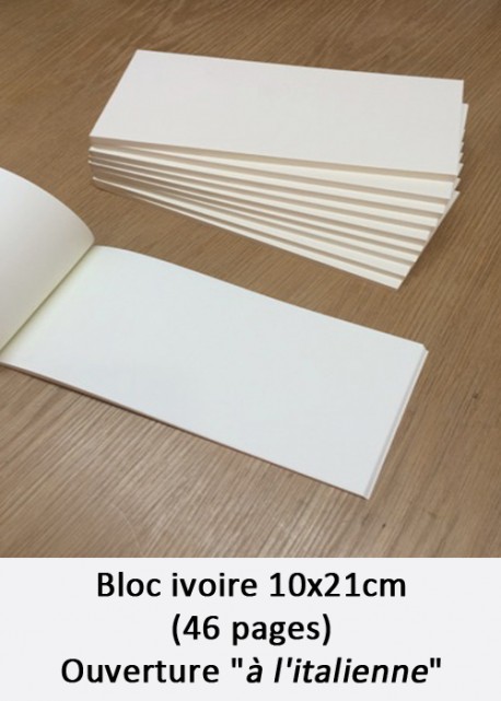 Bloc ivoire 10x21cm (46 pages) ouverture "à l'italienne"