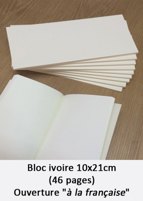 Bloc ivoire 10x21cm (46 pages) ouverture "à la française"