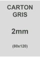 Carton gris 2mm (76X106)