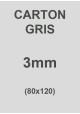 Carton gris 3mm (76X106)