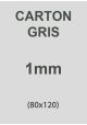 Carton gris 1mmm (80x120)